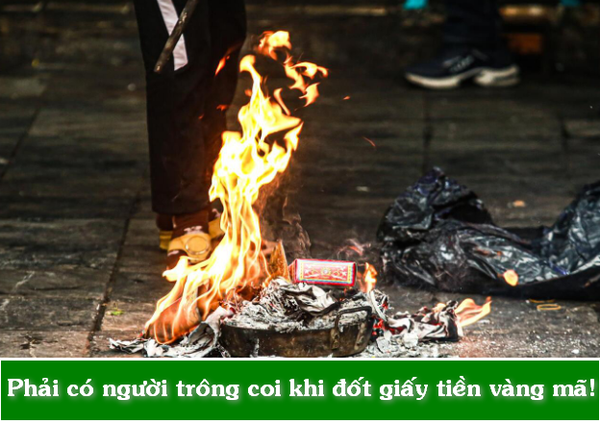 Đốt giấy tiền vàng mã số lượng ít, vừa phải và có người trông coi, dập tắt hoàn toàn lửa và than đỏ trước khi rời đi