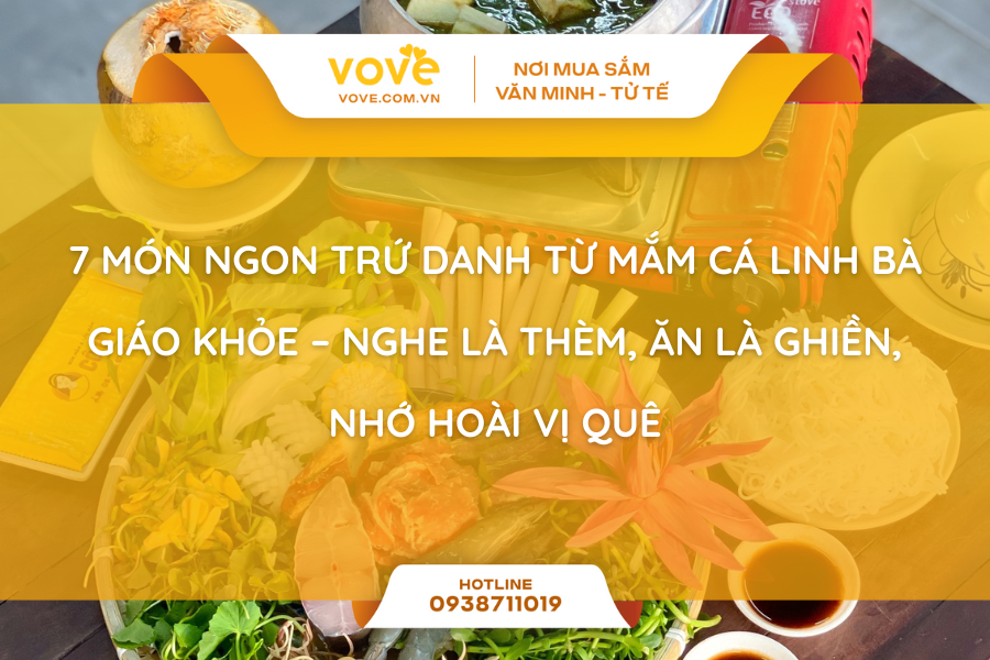 7 món ngon trứ danh từ mắm cá linh Bà Giáo Khỏe – Nghe là thèm, ăn là ghiền, nhớ hoài vị quê