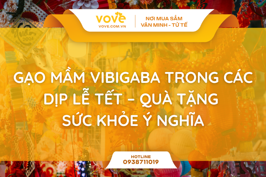 Gạo Mầm Vibigaba Trong Các Dịp Lễ Tết – Quà Tặng Sức Khỏe Ý Nghĩa