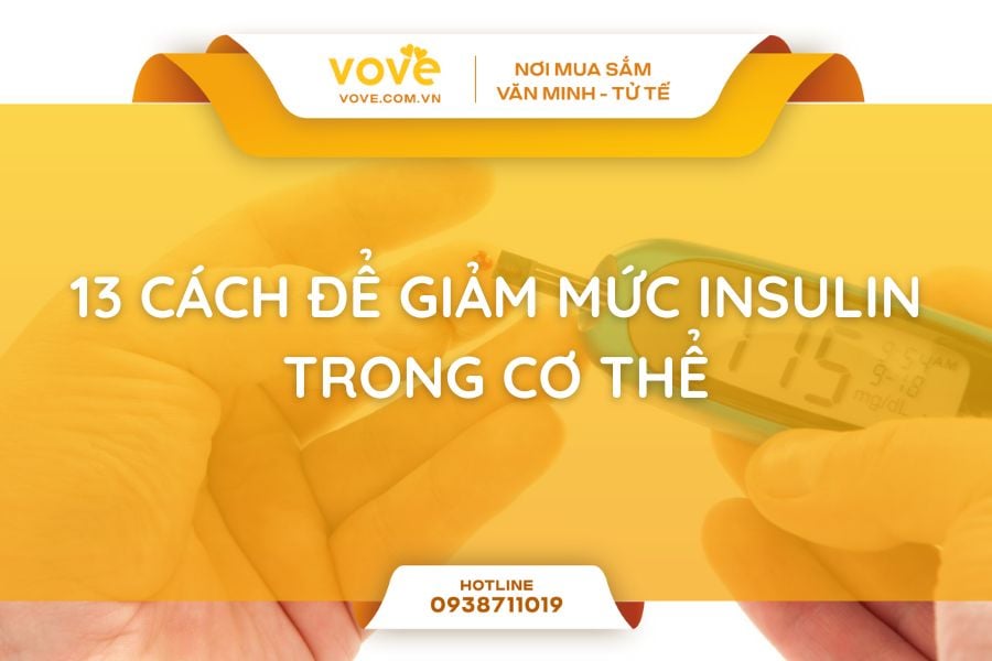 13 cách để giảm mức Insulin trong cơ thể