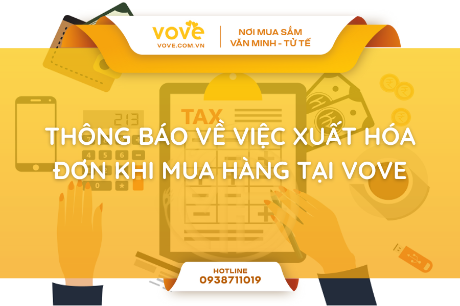 THÔNG BÁO VỀ VIỆC XUẤT HÓA ĐƠN KHI MUA HÀNG TẠI VOVE