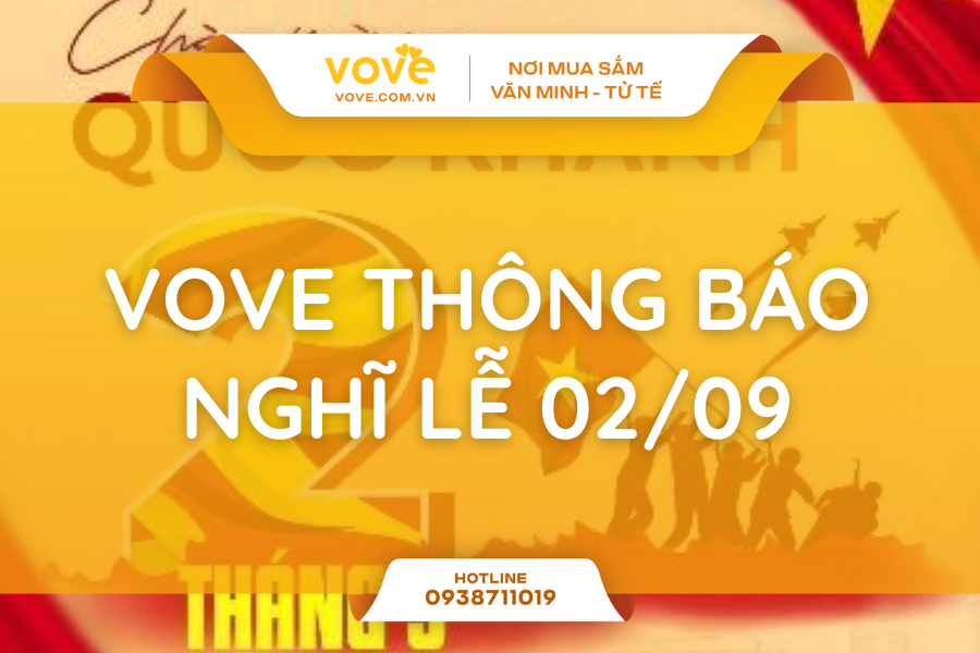 VOVE xin thông báo lịch nghĩ lễ ngày 02/09 đến quý khách hàng