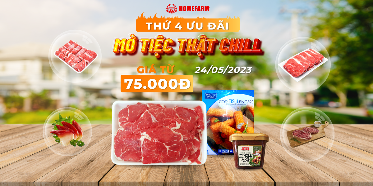 [HCM] THỨ 4 ƯU ĐÃI - MỞ TIỆC CHILL CHO THÀNH VIÊN HOMEFARM