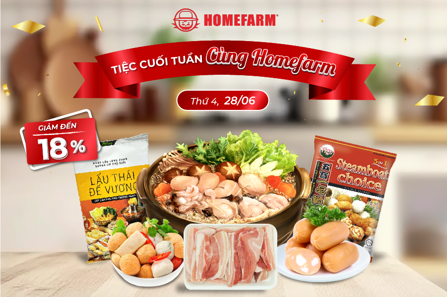 [HCM] TIỆC NHÀ CÙNG HOMEFARM - GIÁ ƯU ĐÃI ĐẾN 18%