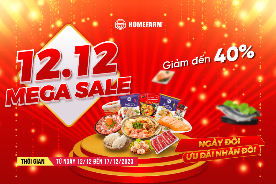 [Mega sale 12/12] Ngày đôi ưu đãi nhân đôi - Giảm đến 40% chỉ có tại Homefarm