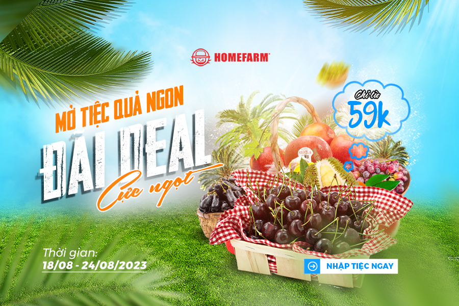 [HN] Homefarm đãi tiệc quả ngon - Nhận deal cực ngọt chỉ từ 59k
