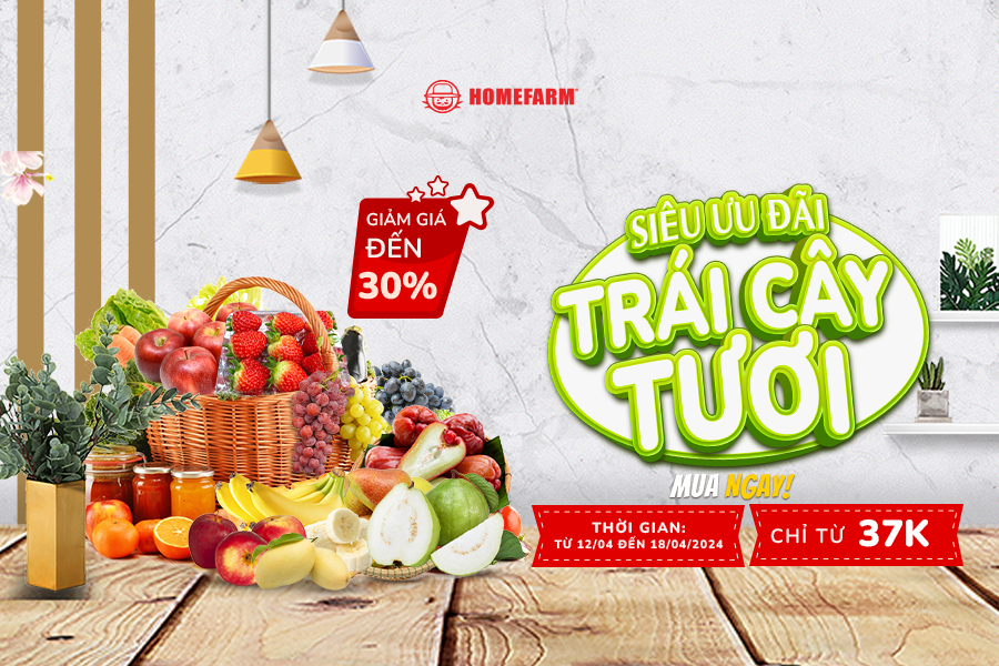 [HN-HP] Siêu ưu đãi trái cây tươi lên đến 30% chỉ có tại Homefarm