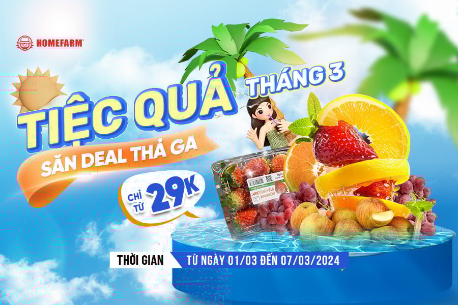 [HN-HP] Tiệc quả tháng 3 - Săn deal thả ga chỉ từ 29k