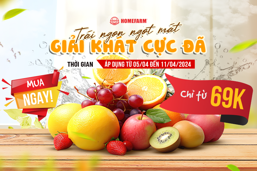 [HCM] Homefarm đãi tiệc trái ngon ngọt mát giải khát cực đã chỉ từ 69k