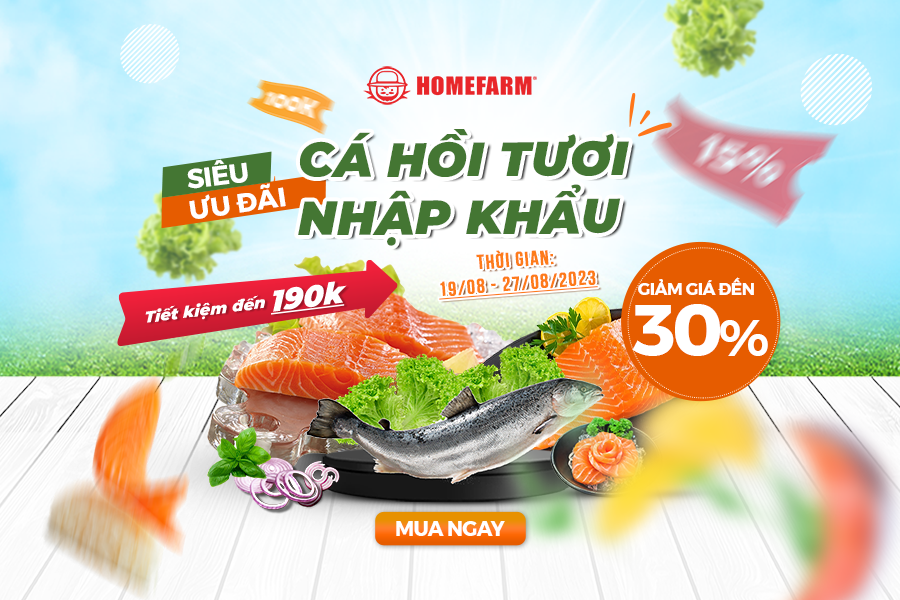 [HN-HP] Siêu ưu đãi cá hồi tươi nhập khẩu giảm sâu đến 30% chỉ có tại Homefarm