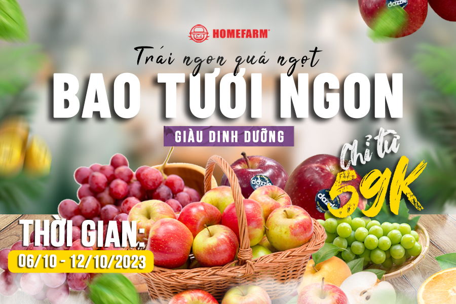 [HN] Trái ngon quả ngọt bao tươi ngon giàu dinh dưỡng chỉ từ 59k
