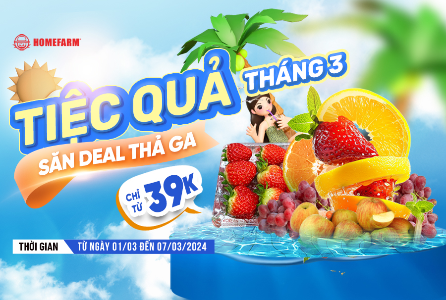 [HCM] Tiệc quả tháng 3 - Săn deal thả ga chỉ từ 39k
