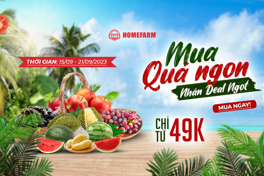 [HN] Mua quả ngon - Nhận deal ngọt chỉ từ 49k tại Homefarm