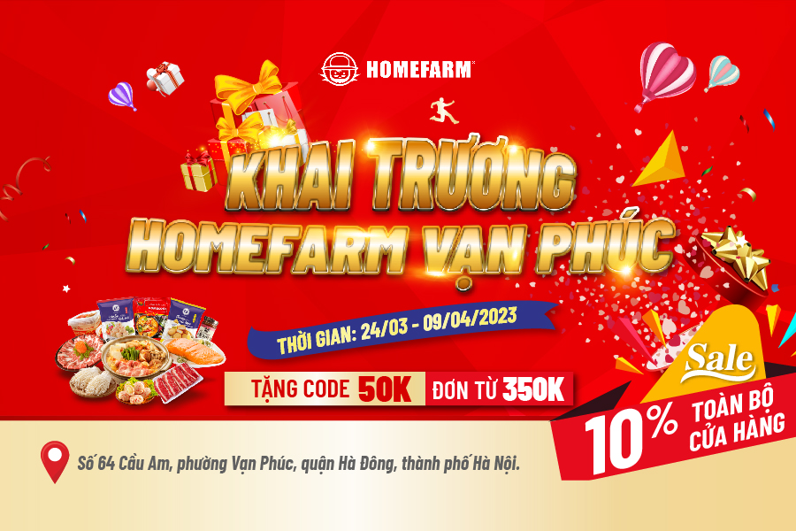 [HN] Rộn ràng khai trương -  Rinh ngàn ưu đãi tại Homefarm Vạn Phúc