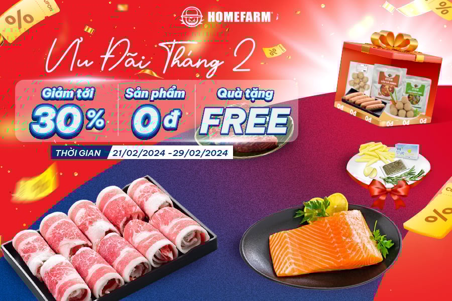 💥Ưu đãi tháng 2💥 Giảm giá đến 30% - Sản phẩm 0 đồng - Nhận quà free từ Homefarm