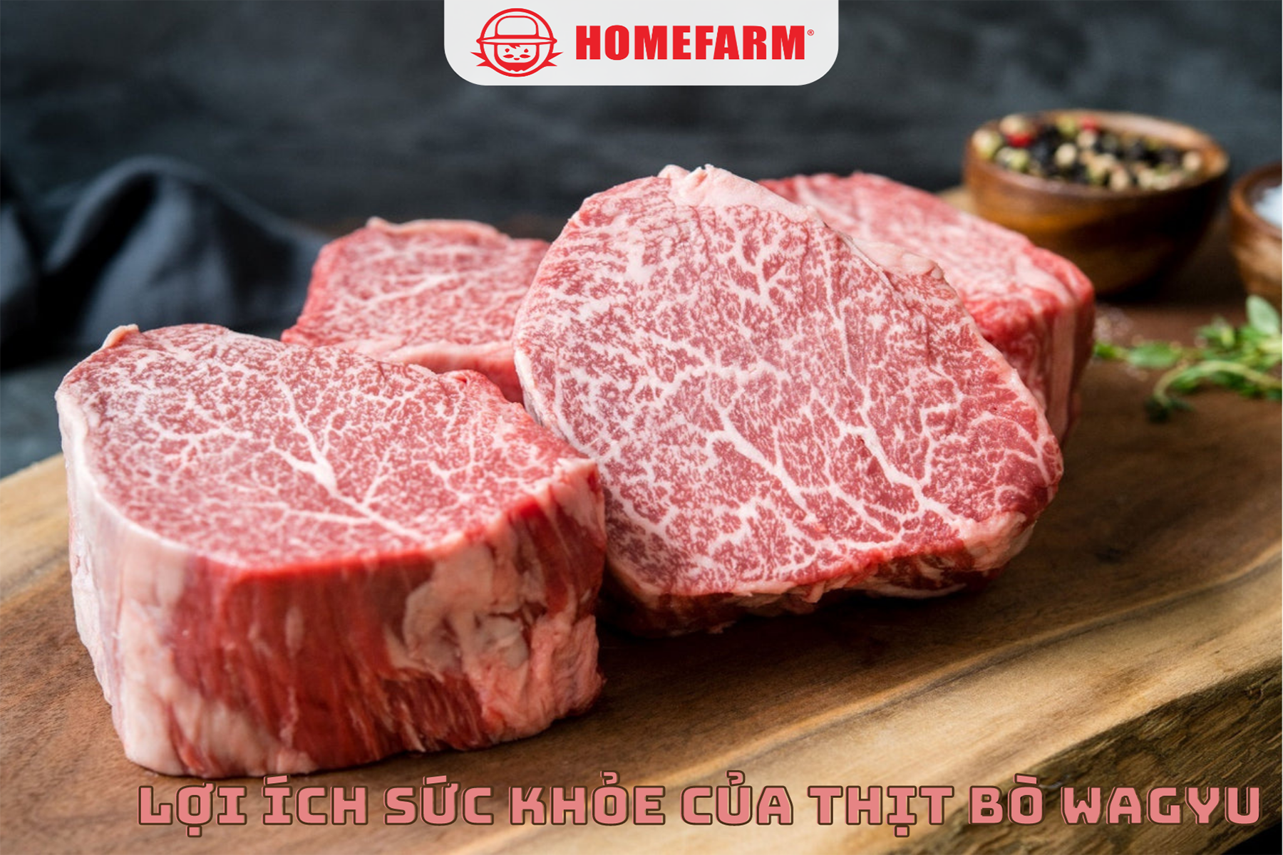 Cùng Homefarm tìm hiểu lợi ích sức khỏe của thịt bò Wagyu