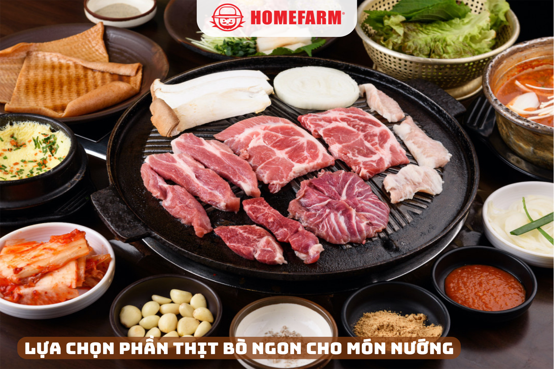Homefarm mách bạn cách lựa chọn phần thịt bò ngon cho món nướng