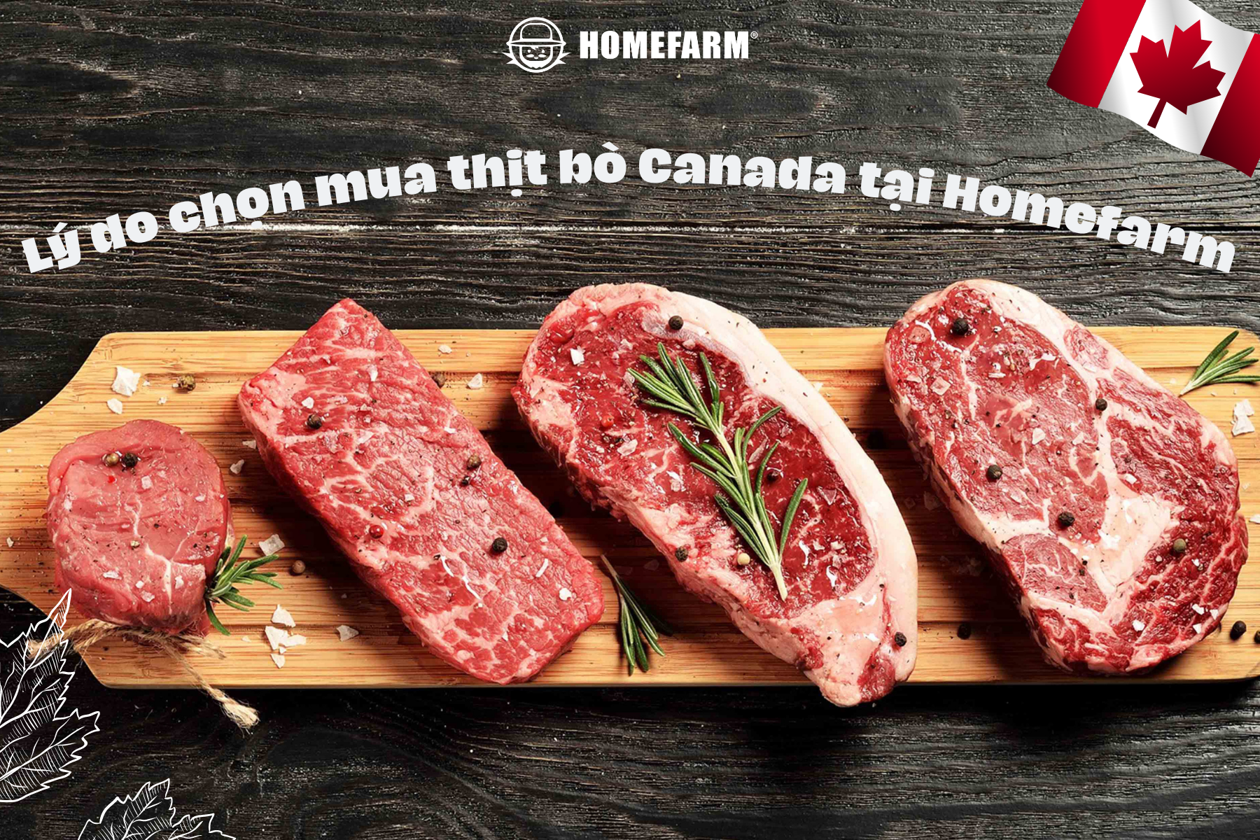 Lý do bạn nên chọn mua thịt bò Canada nhập khẩu tại Homefarm