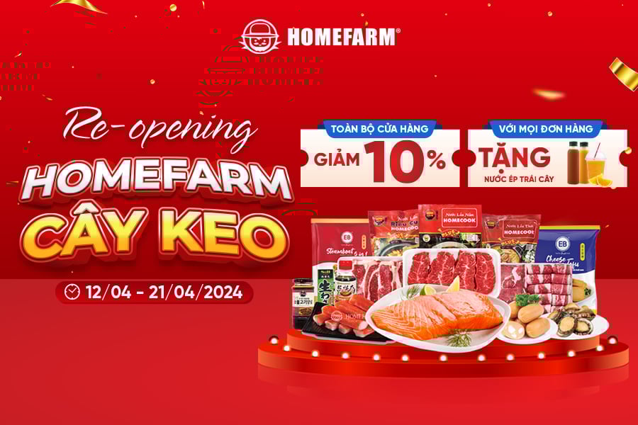 [HCM] Khai trương rộn ràng -  Nhận ngàn ưu đãi tại Homefarm Cây Keo