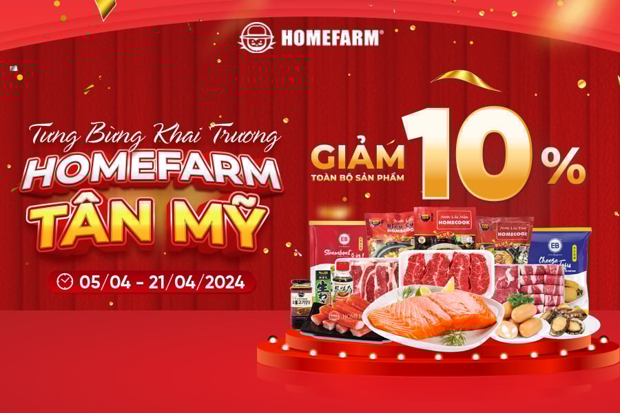 [HCM] Khai trương rộn ràng -  Nhận ngàn ưu đãi tại Homefarm Tân Mỹ
