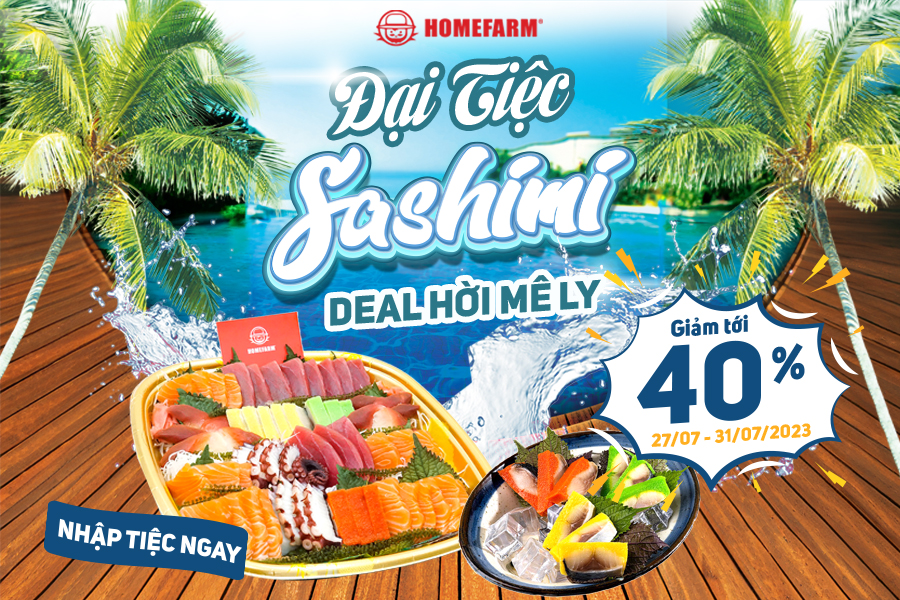 [HCM] Đại tiệc sashimi - Deal hời mê ly ưu đãi đến 40% khi mua hàng tại Homefarm