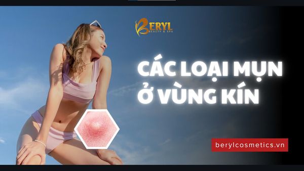 Các Loại Mụn Ở Vùng Kín