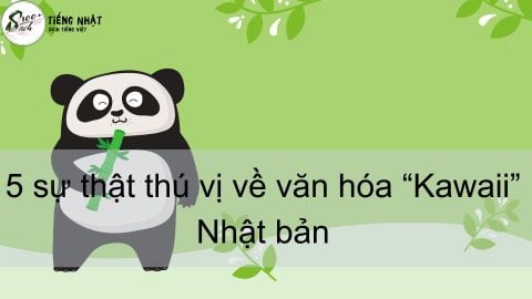 5 SỰ THẬT THÚ VỊ VỀ VĂN HÓA KAWAII NHẬT BẢN