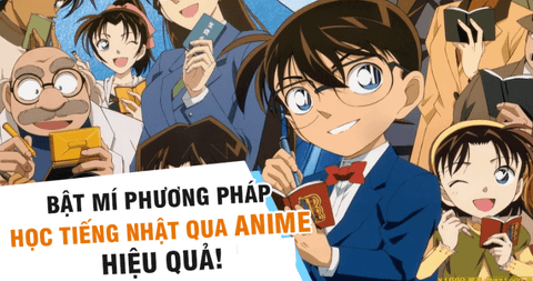 Cách học tiếng Nhật qua Anime và phim Nhật hiệu quả