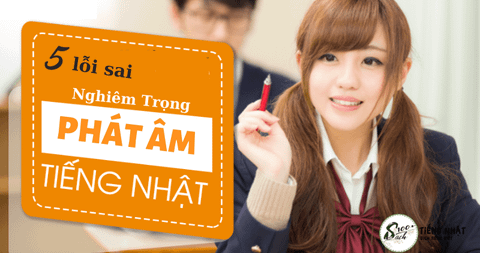 5 lỗi sai thường gặp nhưng ít ai nhận ra khi phát âm tiếng Nhật của người Việt