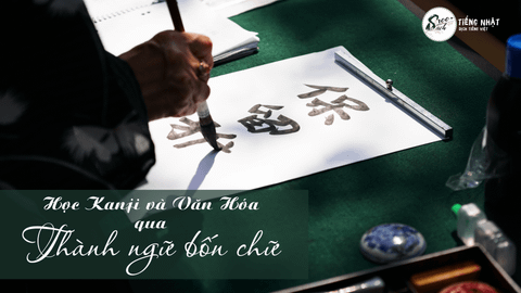 [Học tiếng Nhật qua bài hát] Thành ngữ bốn chữ Hán Việt