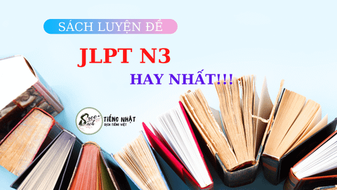5 cuốn sách luyện đề thi JLPT N3 hay nhất