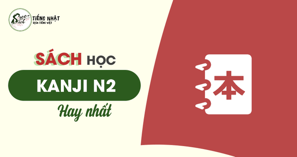 Sách Kanji N2 hay nhất cho người Việt