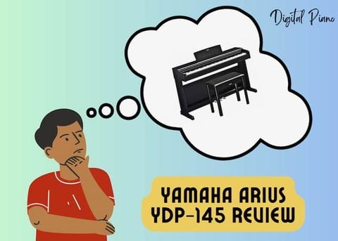 Review Đánh Giá Đàn Piano Yamaha YDP-145 - Đàn Piano Điện Arius Tốt Nhất Trong Tầm Giá?