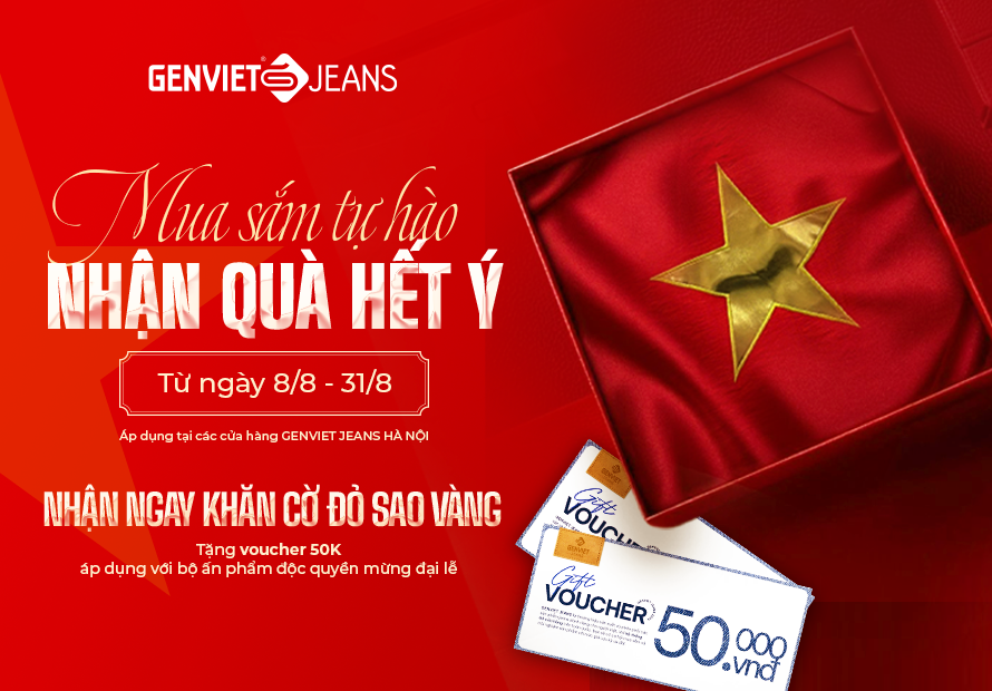MUA SẮM TỰ HÀO – NHẬN QUÀ HẾT Ý CÙNG GENVIET JEANS