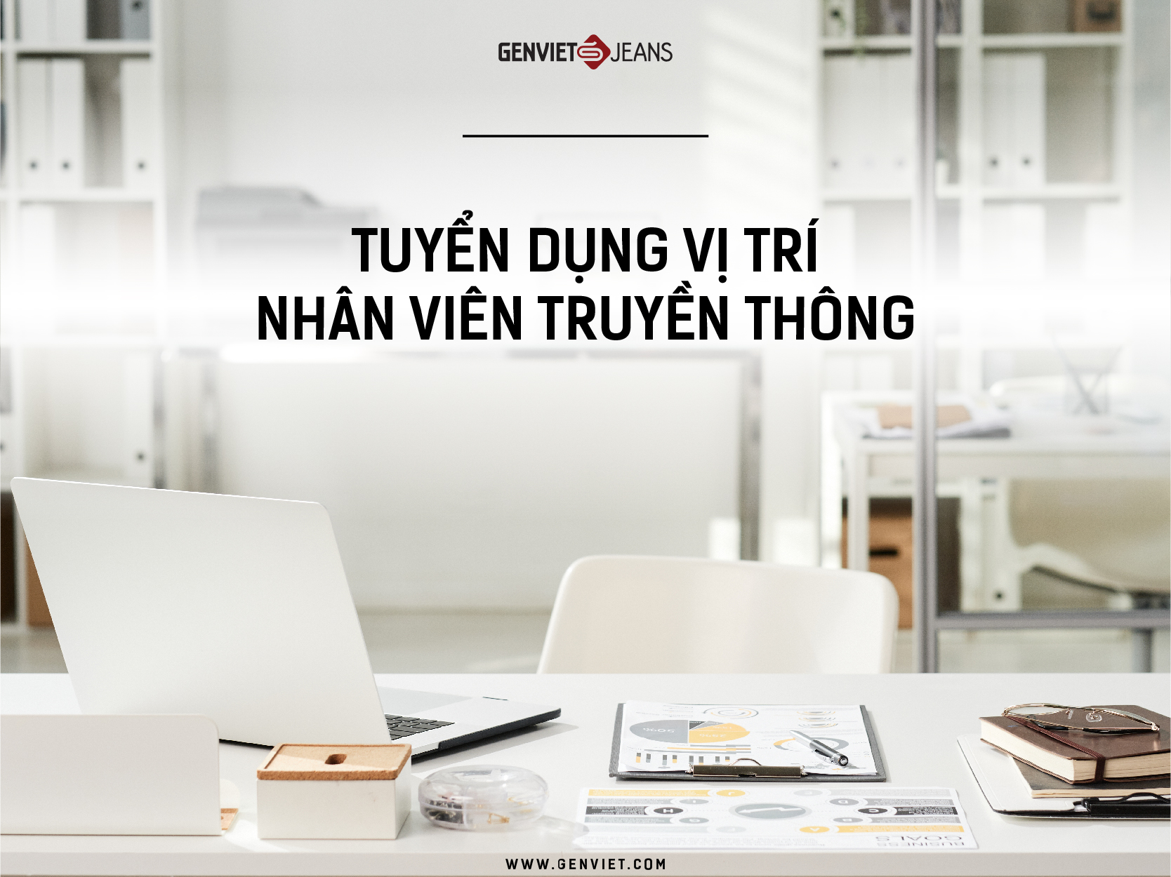 NHÂN VIÊN TRUYỀN THÔNG - TUYỂN DỤNG THÁNG 6/2023