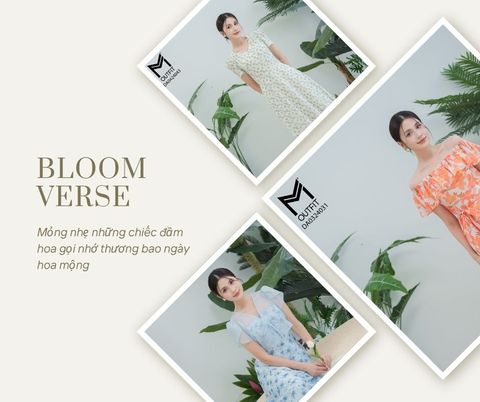 Bloom Verse – Mỏng nhẹ những chiếc đầm hoa gọi nhớ thương bao ngày hoa mộng