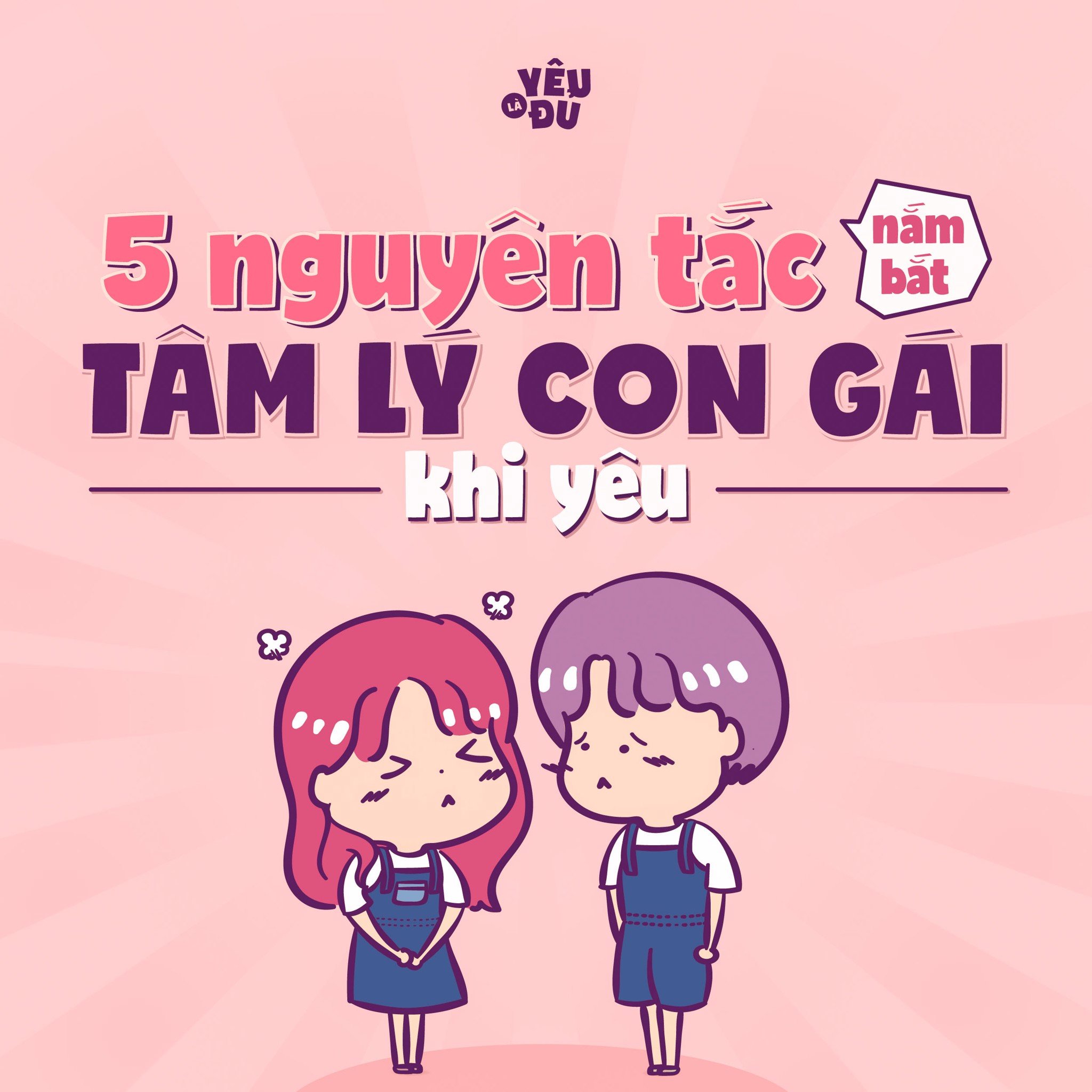 5 NGUYÊN TẮC NẮM BẮT TÂM LÍ CON GÁI KHI YÊU