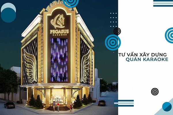 [Tư vấn] Xây dựng quán karaoke hay nhất 2024