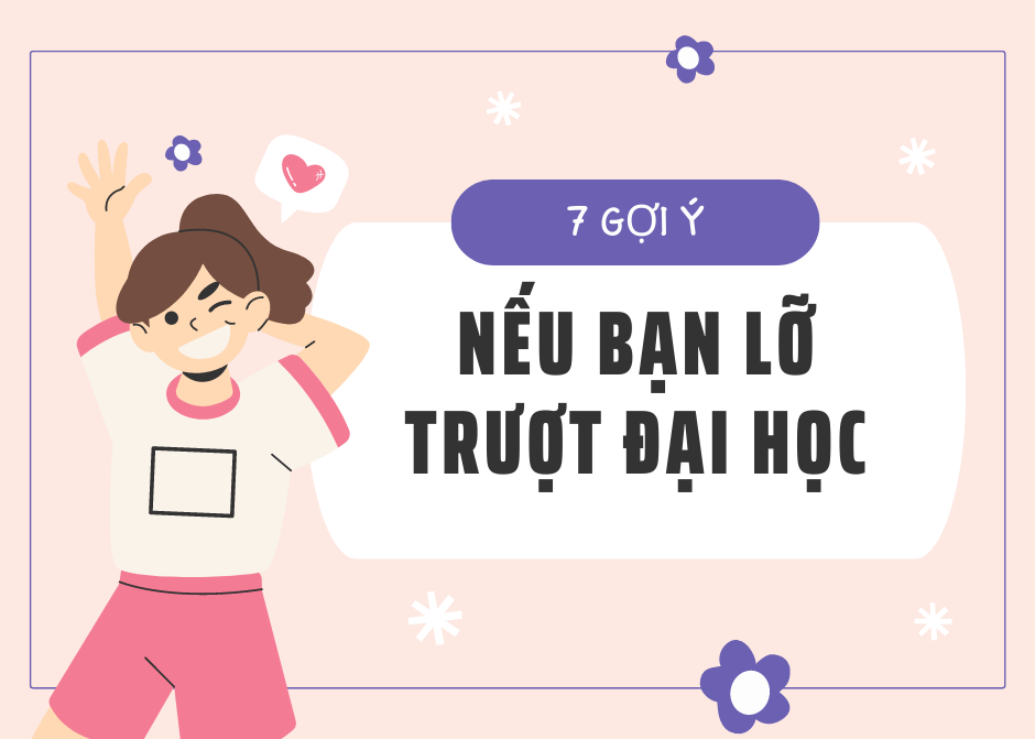 7 gợi ý khi bạn lỡ trượt Đại Học