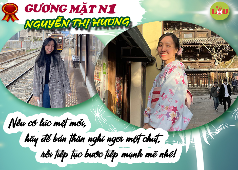 [Thực tập sinh đạt N1] Nguyễn Thị Hương: Nếu có lúc mệt mỏi, hãy để bản thân nghỉ ngơi một chút, rồi tiếp tục bước tiếp mạnh mẽ nhé!