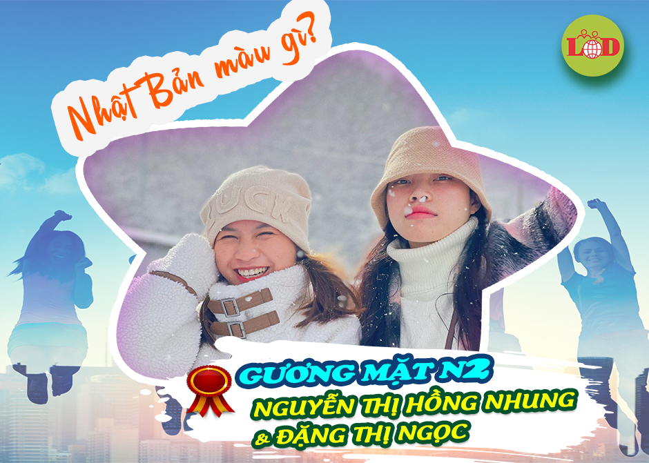 [Thực tập sinh đạt N2] Nguyễn Thị Hồng Nhung và Đặng Thị Ngọc: Nhật Bản vẫn luôn có rất nhiều sắc màu rực rỡ