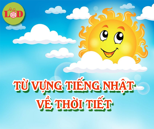 Từ vựng tiếng Nhật về thời tiết