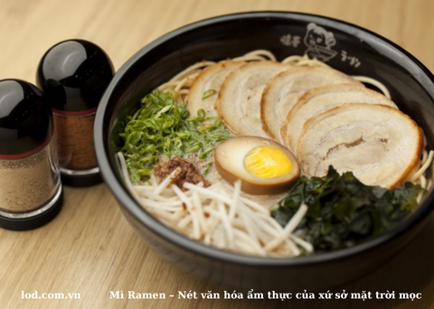 Mì Ramen – Nét văn hóa ẩm thực của xứ sở mặt trời mọc