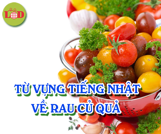 Từ vựng tiếng Nhật về rau củ quả