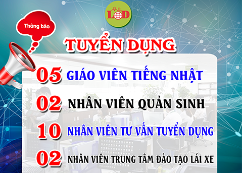 Tuyển dụng 19 cán bộ nhân viên đồng hành cùng công ty LOD các bộ phận