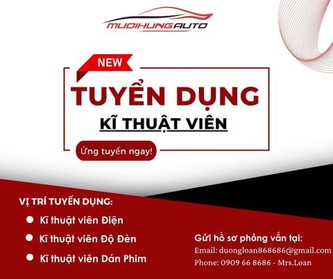 MƯỜI HÙNG AUTO TUYỂN DỤNG - KỸ THUẬT VIÊN ĐỘ ĐÈN