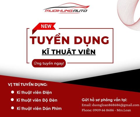 MƯỜI HÙNG AUTO TUYỂN DỤNG: CHUYÊN VIÊN KỸ THUẬT