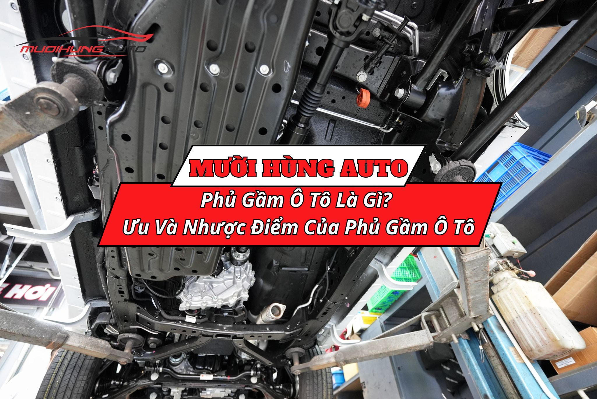 Phủ Gầm Ô Tô Là Gì? Ưu Và Nhược Điểm Của Phủ Gầm Ô Tô