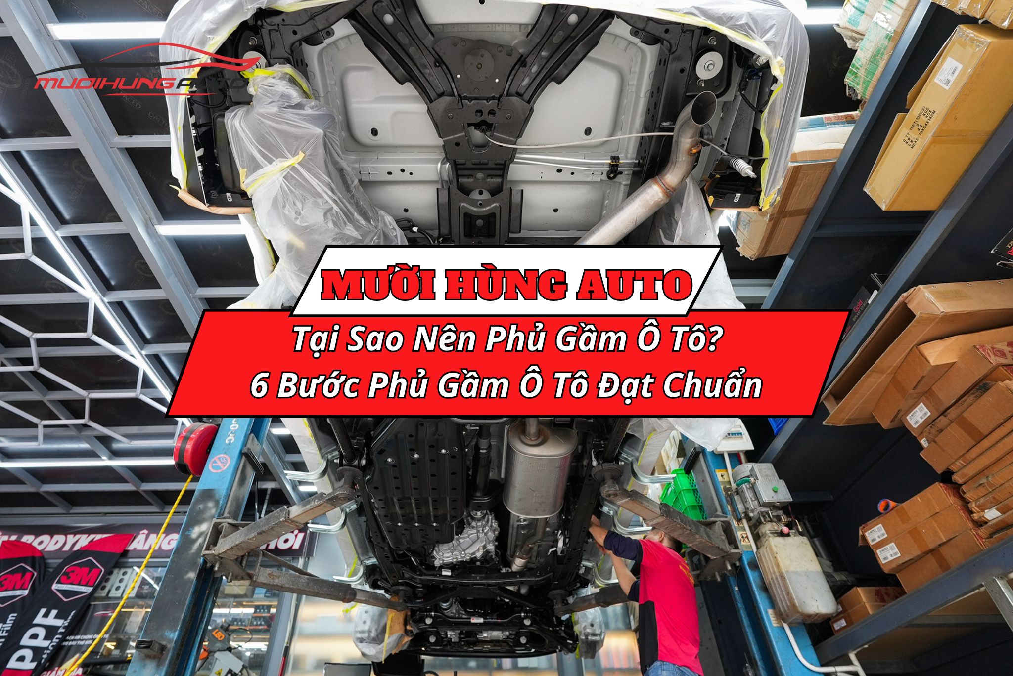 6 Bước Phủ Gầm Ô Tô Chuyên Nghiệp, Đạt Chuẩn