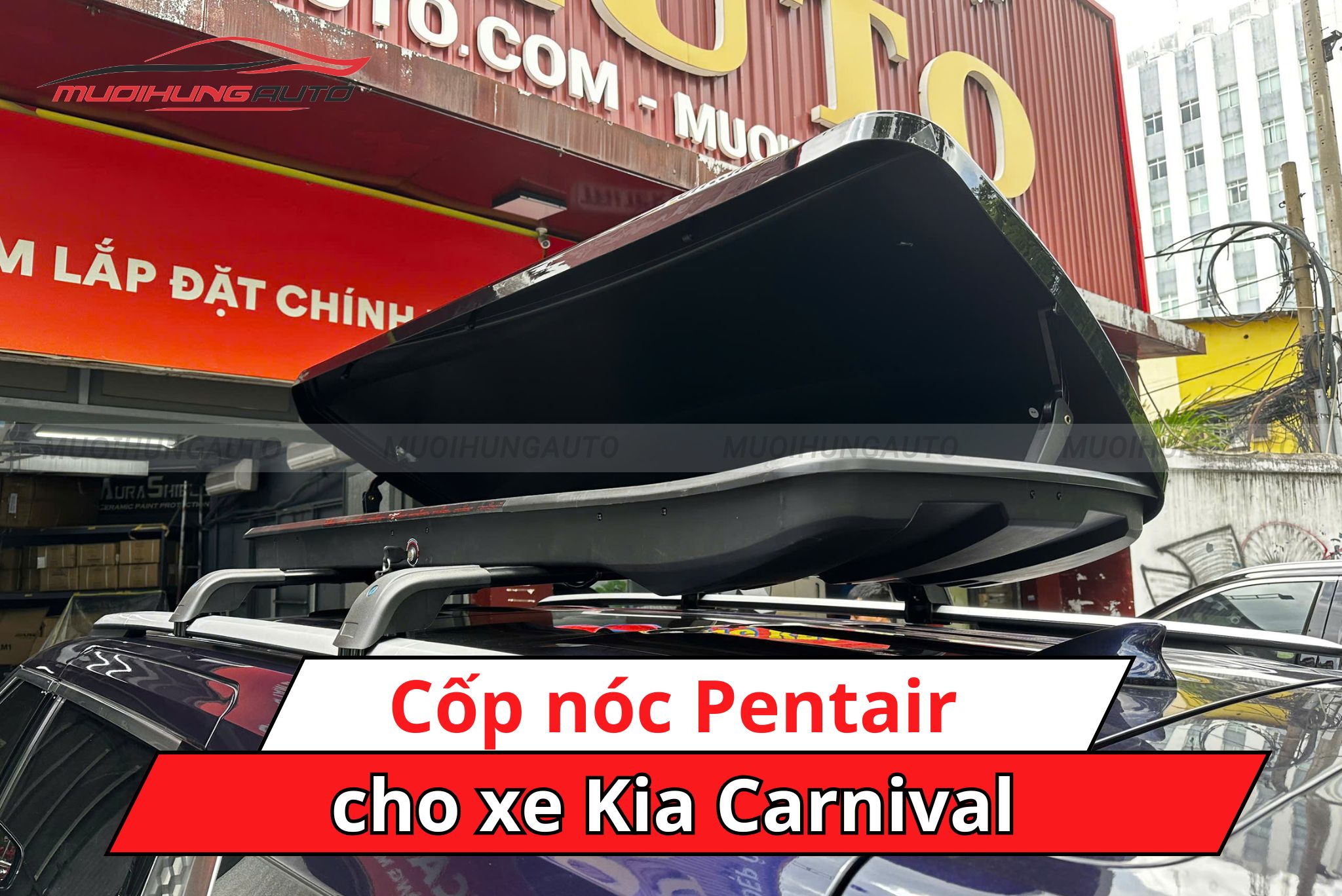 Cốp nóc Pentair ô tô Kia Carnival